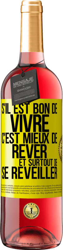 29,95 € Envoi gratuit | Vin rosé Édition ROSÉ S'il est bon de vivre, c'est mieux de rêver et surtout de se réveiller Étiquette Jaune. Étiquette personnalisable Vin jeune Récolte 2024 Tempranillo