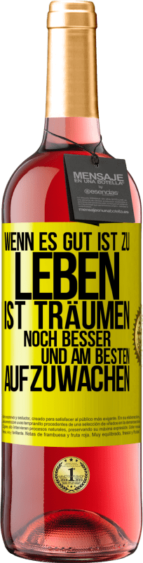 29,95 € | Roséwein ROSÉ Ausgabe Wenn es gut ist zu leben, ist träumen noch besser, und am besten aufzuwachen Gelbes Etikett. Anpassbares Etikett Junger Wein Ernte 2024 Tempranillo