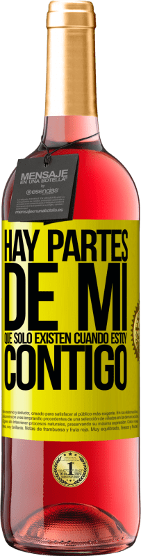 «Hay partes de mi que sólo existen cuando estoy contigo» Edición ROSÉ