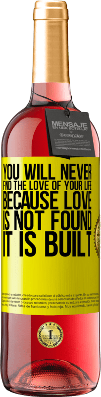 «Вы никогда не найдете любовь своей жизни. Потому что любовь не найдена, она построена» Издание ROSÉ