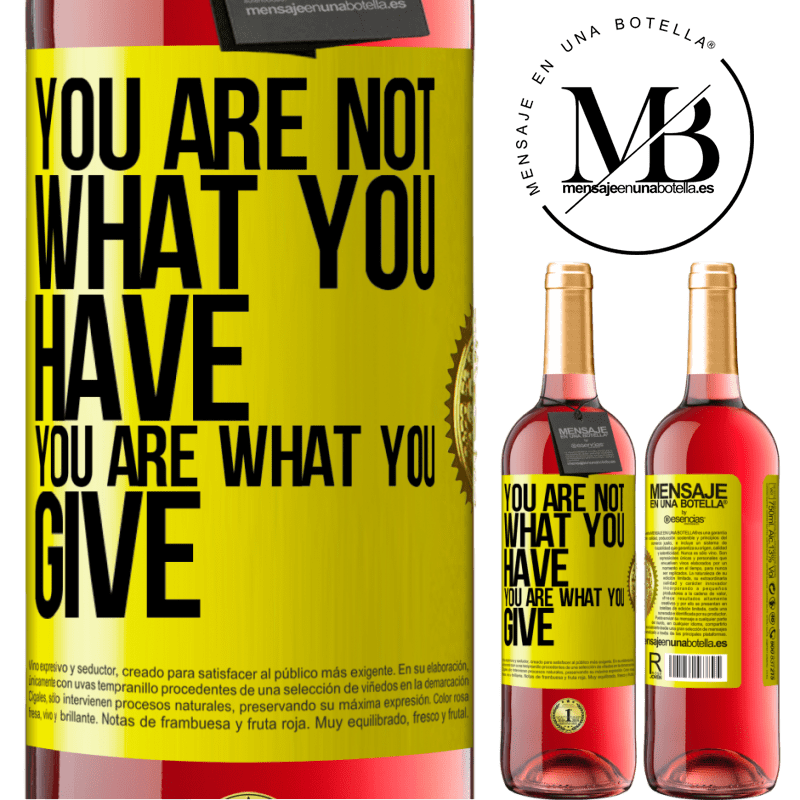 24,95 € Free Shipping | Rosé Wine ROSÉ Edition You are not what you have. You are what you give Yellow Label. Customizable label Young wine Harvest 2021 Tempranillo
