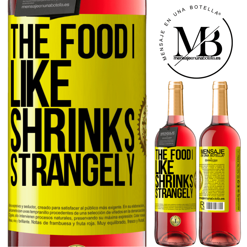 29,95 € Free Shipping | Rosé Wine ROSÉ Edition The food I like shrinks strangely Yellow Label. Customizable label Young wine Harvest 2021 Tempranillo