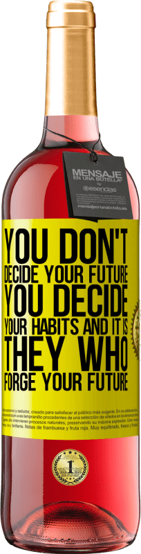 «Вы не решаете свое будущее. Вы решаете свои привычки, и именно они формируют ваше будущее» Издание ROSÉ