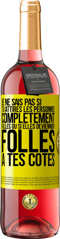 «Je ne sais pas si tu attires les personnes complètement folles ou si elles deviennent folles à tes côtés» Édition ROSÉ