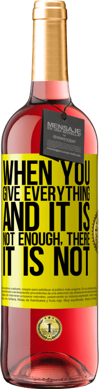 «When you give everything and it is not enough, there it is not» ROSÉ Edition