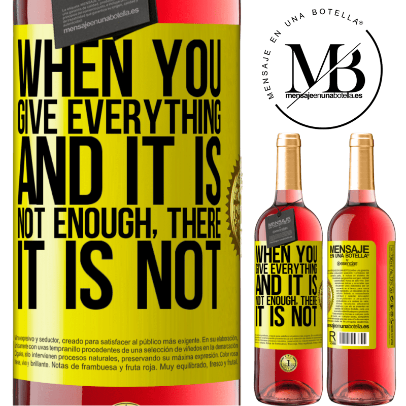 29,95 € Free Shipping | Rosé Wine ROSÉ Edition When you give everything and it is not enough, there it is not Yellow Label. Customizable label Young wine Harvest 2021 Tempranillo
