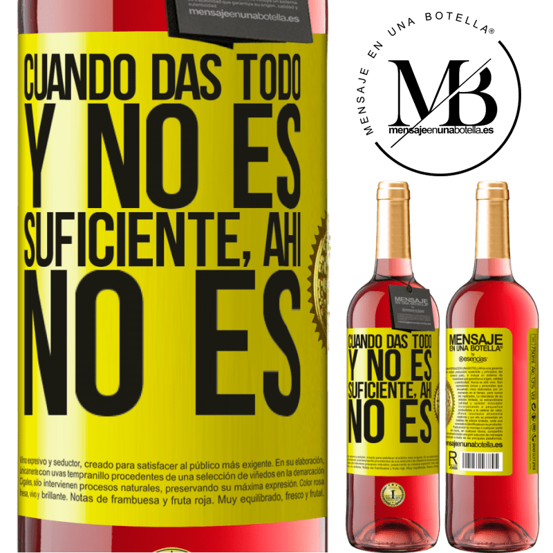 29,95 € Envío gratis | Vino Rosado Edición ROSÉ Cuando das todo y no es suficiente, ahí no es Etiqueta Amarilla. Etiqueta personalizable Vino joven Cosecha 2023 Tempranillo