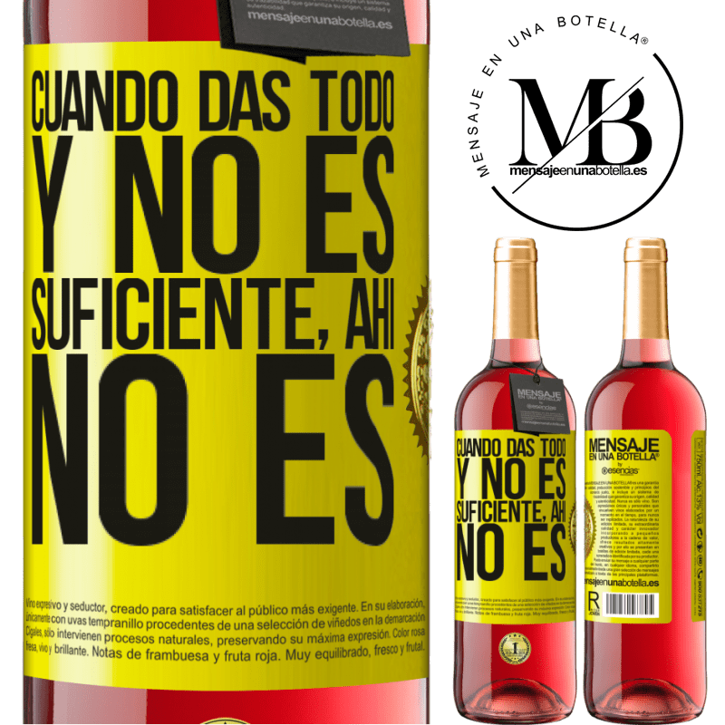 29,95 € Envío gratis | Vino Rosado Edición ROSÉ Cuando das todo y no es suficiente, ahí no es Etiqueta Amarilla. Etiqueta personalizable Vino joven Cosecha 2025 Tempranillo