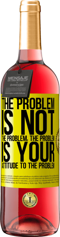 29,95 € Free Shipping | Rosé Wine ROSÉ Edition The problem is not the problem. The problem is your attitude to the problem Yellow Label. Customizable label Young wine Harvest 2022 Tempranillo