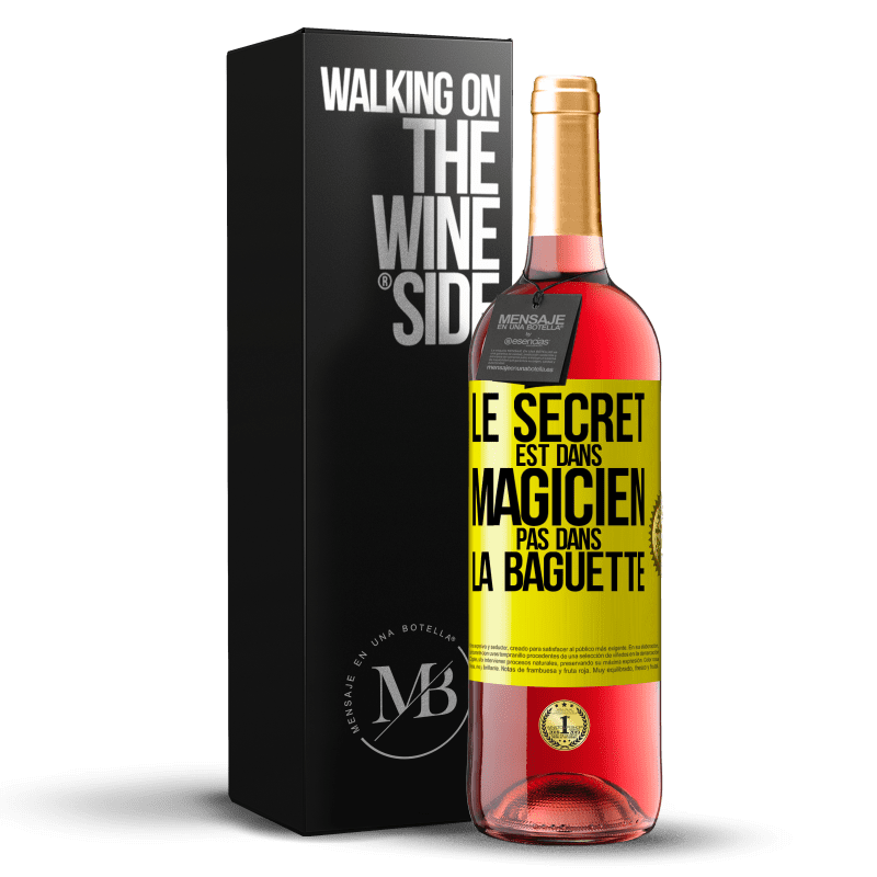 29,95 € Envoi gratuit | Vin rosé Édition ROSÉ Le secret est dans magicien pas dans la baguette Étiquette Jaune. Étiquette personnalisable Vin jeune Récolte 2023 Tempranillo