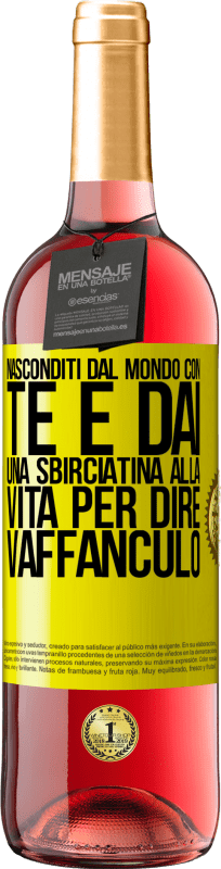 29,95 € | Vino rosato Edizione ROSÉ Nasconditi dal mondo con te e dai una sbirciatina alla vita per dire vaffanculo Etichetta Gialla. Etichetta personalizzabile Vino giovane Raccogliere 2025 Tempranillo