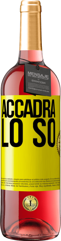 «Accadrà ... lo so» Edizione ROSÉ