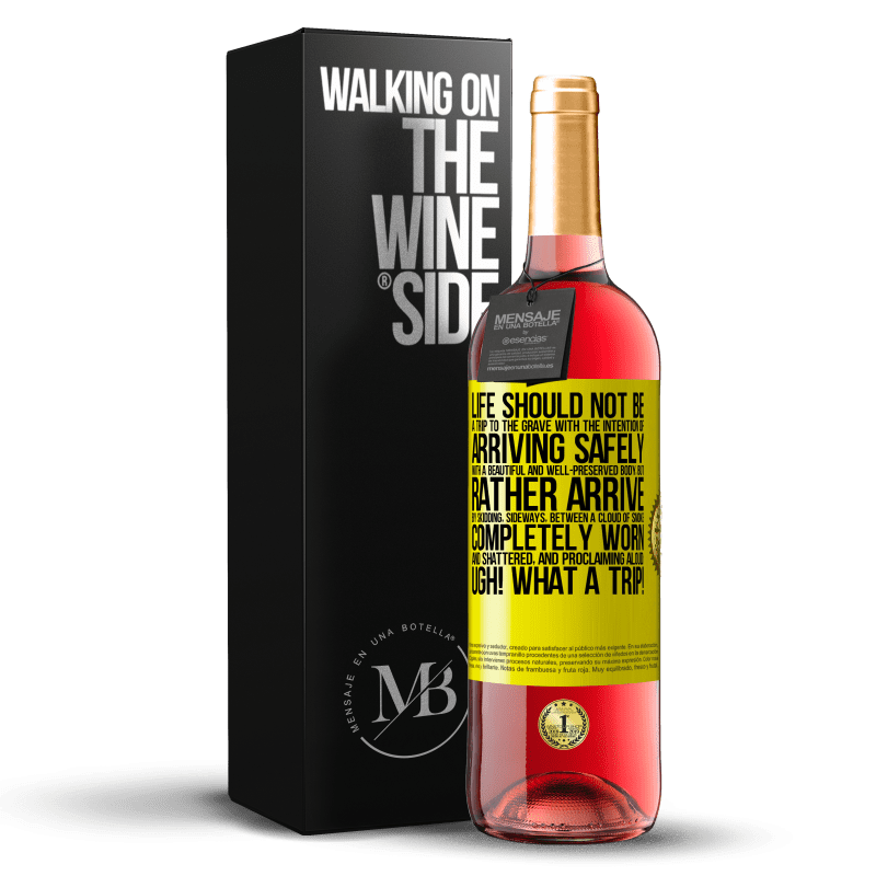 29,95 € Free Shipping | Rosé Wine ROSÉ Edition Life should not be a trip to the grave with the intention of arriving safely with a beautiful and well-preserved body, but Yellow Label. Customizable label Young wine Harvest 2024 Tempranillo