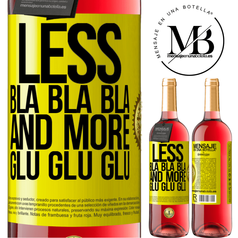 29,95 € Free Shipping | Rosé Wine ROSÉ Edition Less Bla Bla Bla and more Glu Glu Glu Yellow Label. Customizable label Young wine Harvest 2024 Tempranillo