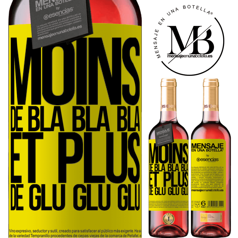 «Moins de Bla Bla Bla et plus de Glu Glu Glu» Édition ROSÉ