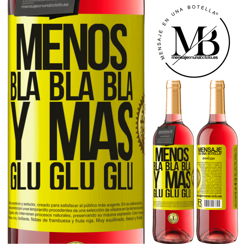 29,95 € Envío gratis | Vino Rosado Edición ROSÉ Menos Bla Bla Bla y más Glu Glu Glu Etiqueta Amarilla. Etiqueta personalizable Vino joven Cosecha 2024 Tempranillo