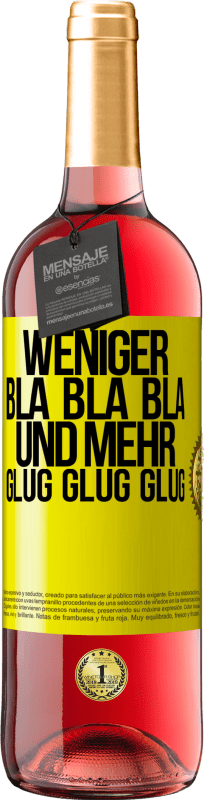 29,95 € | Roséwein ROSÉ Ausgabe Weniger Bla Bla Bla, und mehr Glug Glug Glug Gelbes Etikett. Anpassbares Etikett Junger Wein Ernte 2023 Tempranillo