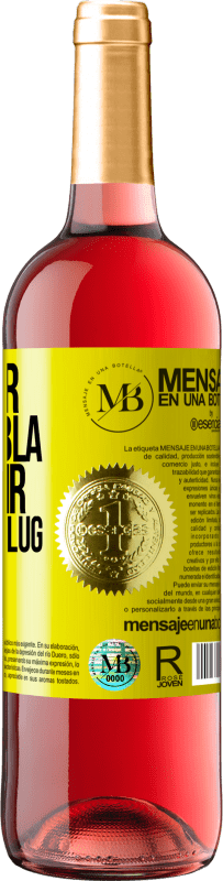 «Weniger Bla Bla Bla, und mehr Glug Glug Glug» ROSÉ Ausgabe