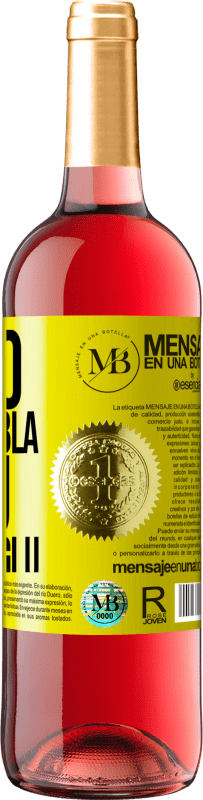 «Meno Bla Bla Bla e più Glu Glu Glu» Edizione ROSÉ