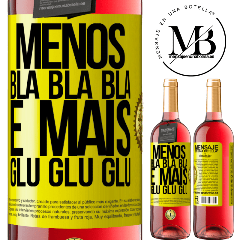 29,95 € Envio grátis | Vinho rosé Edição ROSÉ Menos Bla Bla Bla e mais Glu Glu Glu Etiqueta Amarela. Etiqueta personalizável Vinho jovem Colheita 2024 Tempranillo