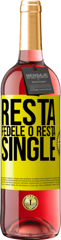 29,95 € Spedizione Gratuita | Vino rosato Edizione ROSÉ Resta fedele o resta single Etichetta Gialla. Etichetta personalizzabile Vino giovane Raccogliere 2025 Tempranillo