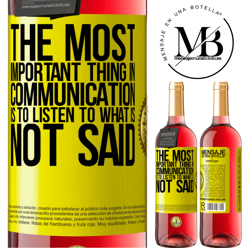 24,95 € Free Shipping | Rosé Wine ROSÉ Edition The most important thing in communication is to listen to what is not said Yellow Label. Customizable label Young wine Harvest 2021 Tempranillo