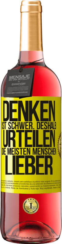 29,95 € | Roséwein ROSÉ Ausgabe Denken ist schwer. Deshalb urteilen die meisten Menschen lieber Gelbes Etikett. Anpassbares Etikett Junger Wein Ernte 2024 Tempranillo