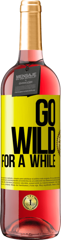 29,95 € | ロゼワイン ROSÉエディション Go wild for a while 黄色のラベル. カスタマイズ可能なラベル 若いワイン 収穫 2024 Tempranillo