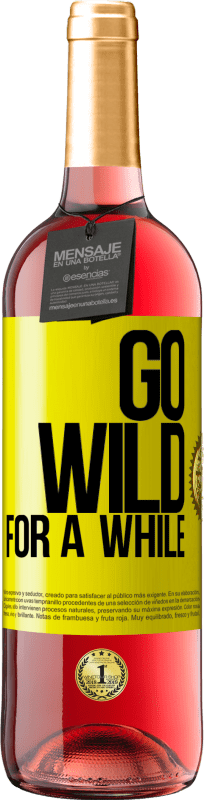 29,95 € | Розовое вино Издание ROSÉ Go wild for a while Желтая этикетка. Настраиваемая этикетка Молодое вино Урожай 2025 Tempranillo