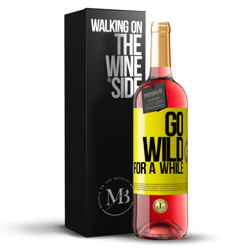 29,95 € Envío gratis | Vino Rosado Edición ROSÉ Go wild for a while Etiqueta Amarilla. Etiqueta personalizable Vino joven Cosecha 2024 Tempranillo