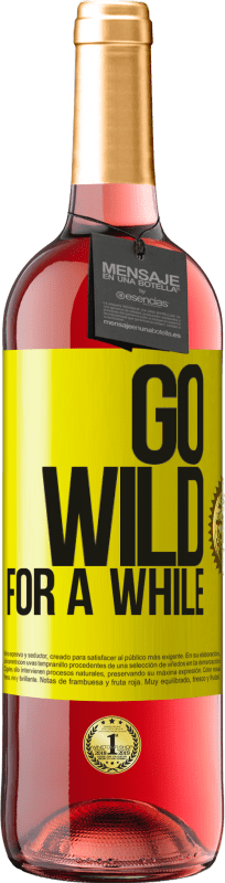 29,95 € | Roséwein ROSÉ Ausgabe Go wild for a while Gelbes Etikett. Anpassbares Etikett Junger Wein Ernte 2023 Tempranillo