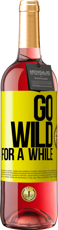 29,95 € | Vinho rosé Edição ROSÉ Go wild for a while Etiqueta Amarela. Etiqueta personalizável Vinho jovem Colheita 2025 Tempranillo