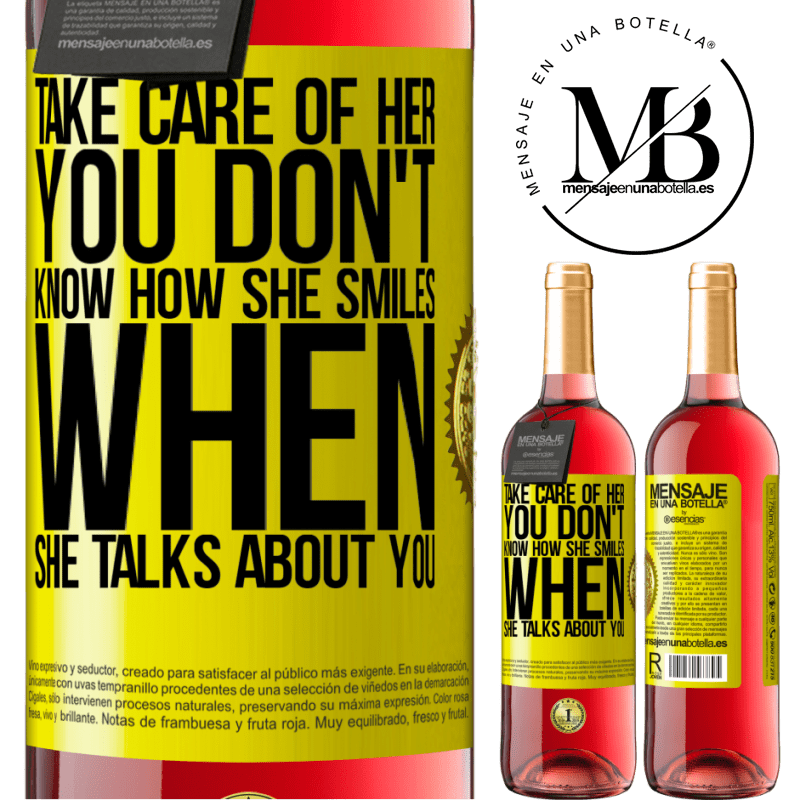29,95 € Free Shipping | Rosé Wine ROSÉ Edition Take care of her. You don't know how he smiles when he talks about you Yellow Label. Customizable label Young wine Harvest 2021 Tempranillo