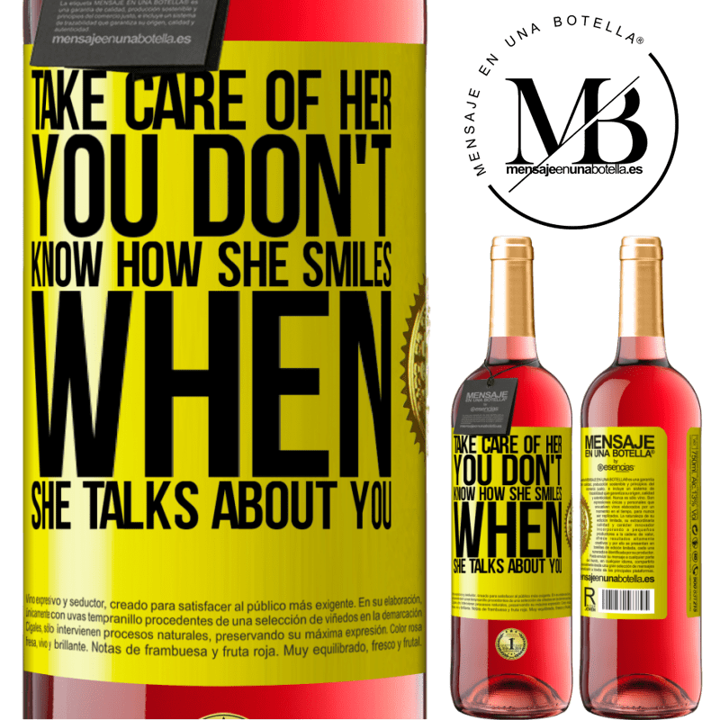 29,95 € Free Shipping | Rosé Wine ROSÉ Edition Take care of her. You don't know how he smiles when he talks about you Yellow Label. Customizable label Young wine Harvest 2024 Tempranillo
