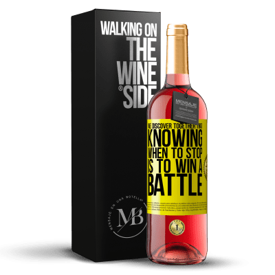 «We discover together that knowing when to stop is to win a battle» ROSÉ Edition