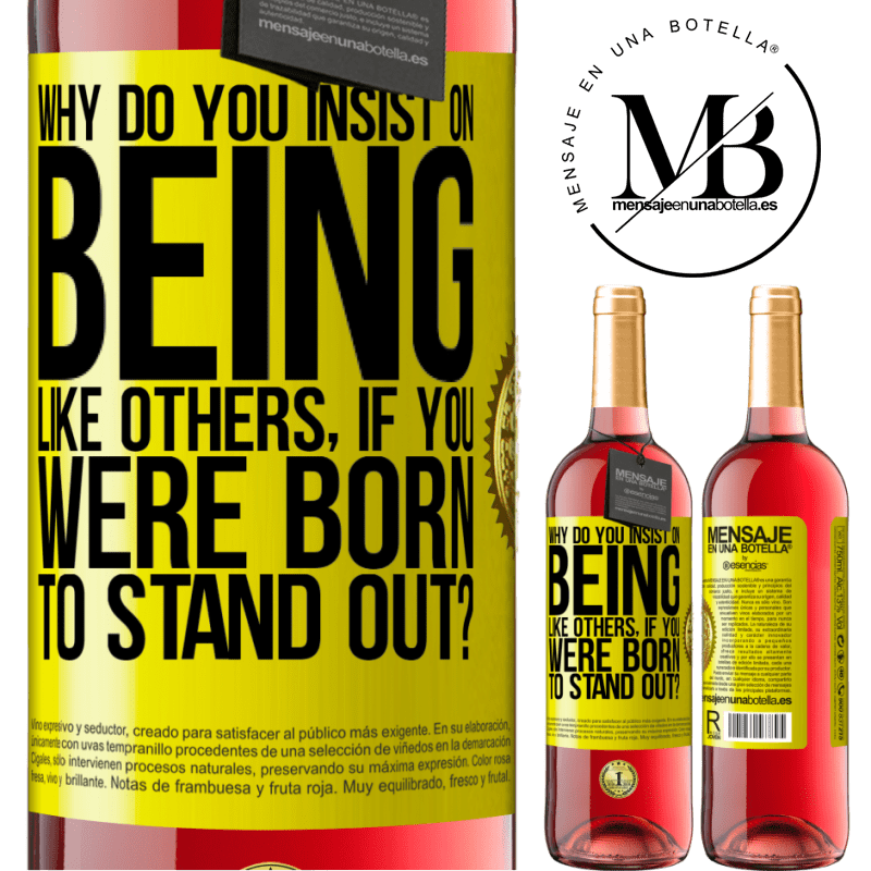 29,95 € Free Shipping | Rosé Wine ROSÉ Edition why do you insist on being like others, if you were born to stand out? Yellow Label. Customizable label Young wine Harvest 2023 Tempranillo