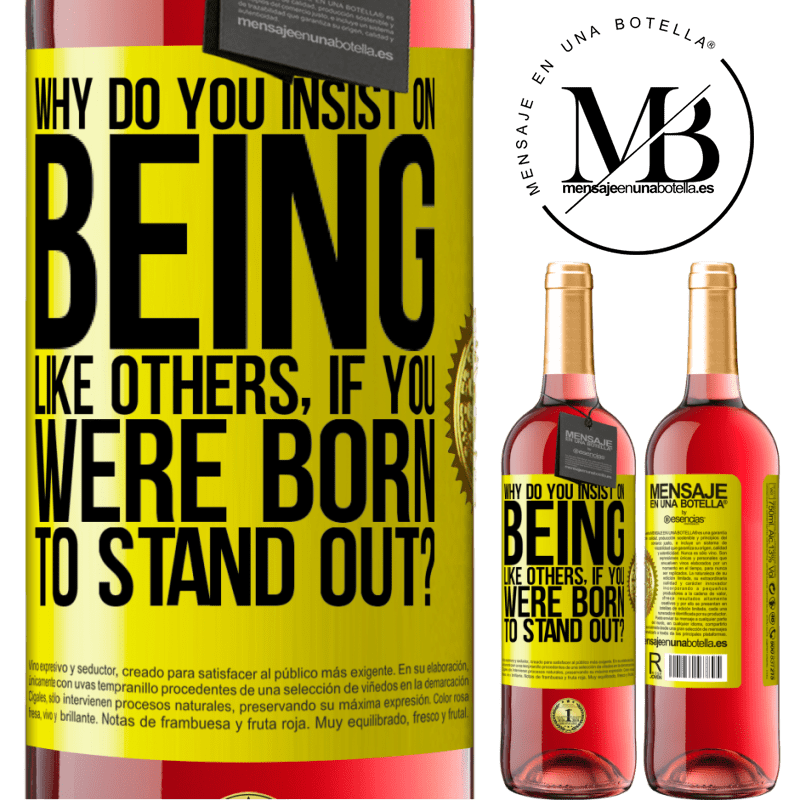 29,95 € Free Shipping | Rosé Wine ROSÉ Edition why do you insist on being like others, if you were born to stand out? Yellow Label. Customizable label Young wine Harvest 2025 Tempranillo
