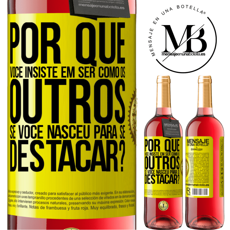 29,95 € Envio grátis | Vinho rosé Edição ROSÉ por que você insiste em ser como os outros, se você nasceu para se destacar? Etiqueta Amarela. Etiqueta personalizável Vinho jovem Colheita 2025 Tempranillo