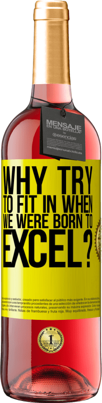 29,95 € | 桃红葡萄酒 ROSÉ版 当我们天生精益求精时，为什么要尝试适应呢？ 黄色标签. 可自定义的标签 青年酒 收成 2025 Tempranillo