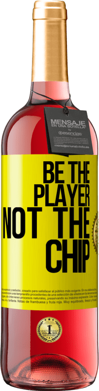 29,95 € | Rosé Wine ROSÉ Edition Be the player, not the chip Yellow Label. Customizable label Young wine Harvest 2023 Tempranillo