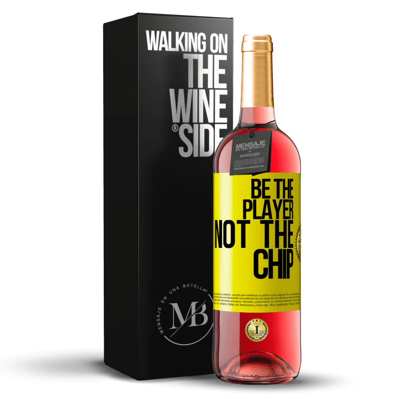 24,95 € Free Shipping | Rosé Wine ROSÉ Edition Be the player, not the chip Yellow Label. Customizable label Young wine Harvest 2021 Tempranillo