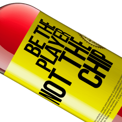 Unique & Personal Expressions. «Be the player, not the chip» ROSÉ Edition