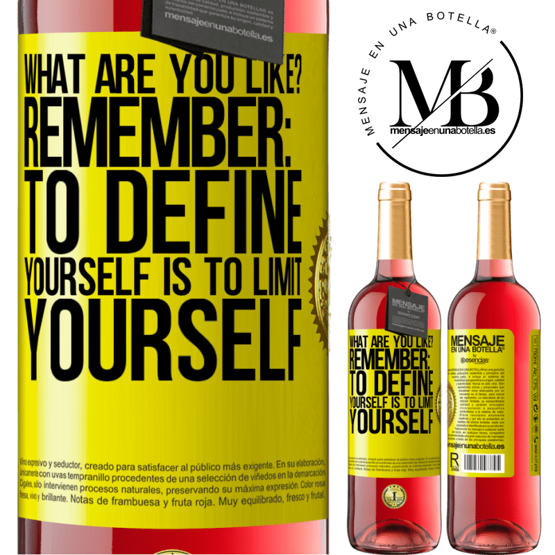 24,95 € Free Shipping | Rosé Wine ROSÉ Edition what are you like? Remember: To define yourself is to limit yourself Yellow Label. Customizable label Young wine Harvest 2021 Tempranillo