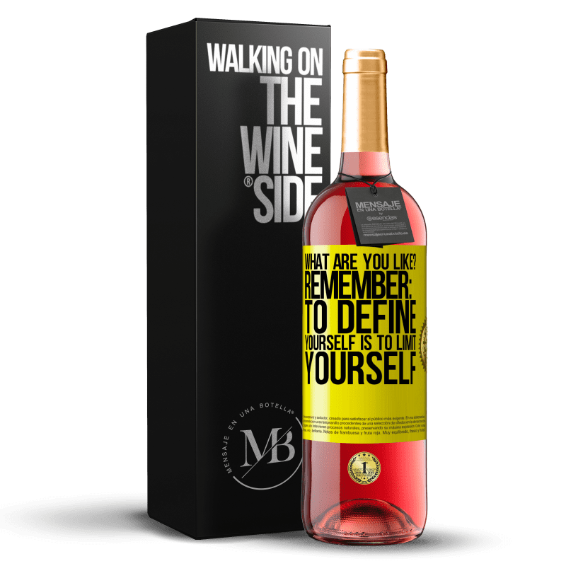 29,95 € Free Shipping | Rosé Wine ROSÉ Edition what are you like? Remember: To define yourself is to limit yourself Yellow Label. Customizable label Young wine Harvest 2024 Tempranillo