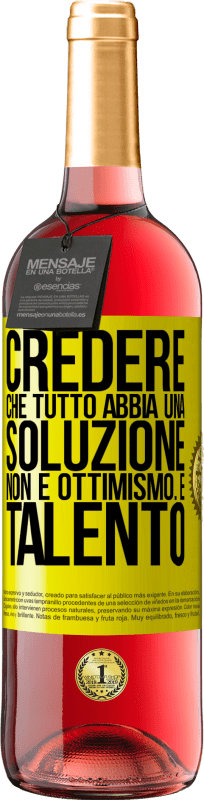 29,95 € | Vino rosato Edizione ROSÉ Credere che tutto abbia una soluzione non è ottimismo. È talento Etichetta Gialla. Etichetta personalizzabile Vino giovane Raccogliere 2024 Tempranillo