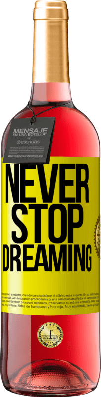 29,95 € | Rosé Wine ROSÉ Edition Never stop dreaming Yellow Label. Customizable label Young wine Harvest 2023 Tempranillo