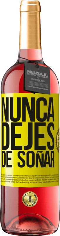 29,95 € | Vino Rosado Edición ROSÉ Nunca dejes de soñar Etiqueta Amarilla. Etiqueta personalizable Vino joven Cosecha 2023 Tempranillo