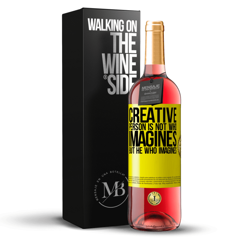 29,95 € Free Shipping | Rosé Wine ROSÉ Edition Creative is not he who imagines, but he who imagines Yellow Label. Customizable label Young wine Harvest 2023 Tempranillo