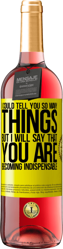 29,95 € | Розовое вино Издание ROSÉ Я мог бы рассказать вам так много вещей, но мы оставим это, когда вы станете незаменимыми Желтая этикетка. Настраиваемая этикетка Молодое вино Урожай 2025 Tempranillo