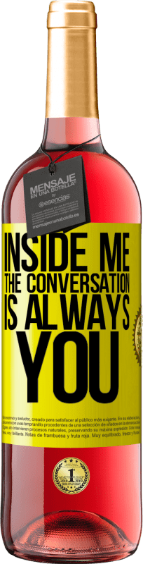 29,95 € | Rosé Wine ROSÉ Edition Inside me people always talk about you Yellow Label. Customizable label Young wine Harvest 2024 Tempranillo